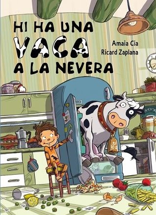 HI HA UNA VACA A LA NEVERA | 9788448841959 | CIA,AMAIA/ZAPLANA,RICARD | Libreria Geli - Librería Online de Girona - Comprar libros en catalán y castellano