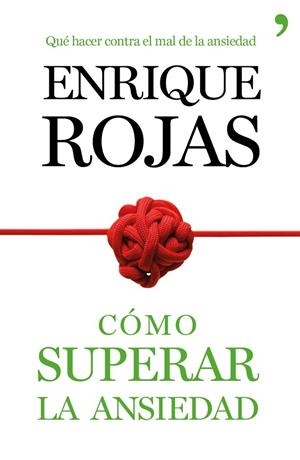 CÓMO SUPERAR LA ANSIEDAD | 9788499984490 | ROJAS,ENRIQUE | Libreria Geli - Librería Online de Girona - Comprar libros en catalán y castellano