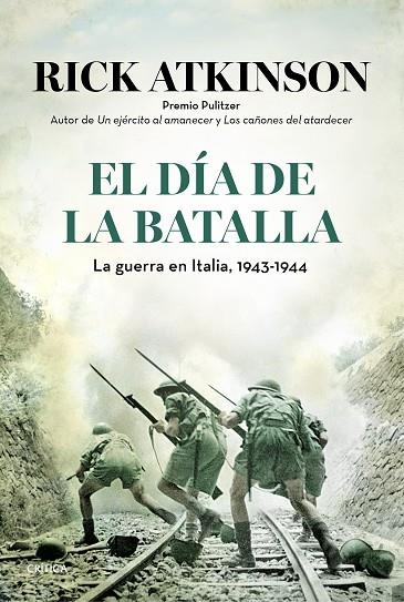 EL DÍA DE LA BATALLA.LA GUERRA EN SICILIA Y EN ITALIA,1943-1944 | 9788498927641 | ATKINSON,RICK | Libreria Geli - Librería Online de Girona - Comprar libros en catalán y castellano