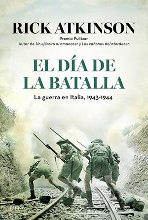 EL DÍA DE LA BATALLA.LA GUERRA EN SICILIA Y EN ITALIA,1943-1944 | 9788498927641 | ATKINSON,RICK | Llibreria Geli - Llibreria Online de Girona - Comprar llibres en català i castellà