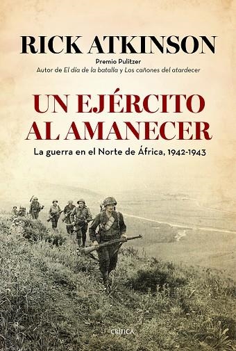 UN EJÉRCITO AL AMANECER.LA GUERRA EN EL NORTE DE ÁFRICA,1942-1943 | 9788498927634 | ATKINSON,RICK | Libreria Geli - Librería Online de Girona - Comprar libros en catalán y castellano