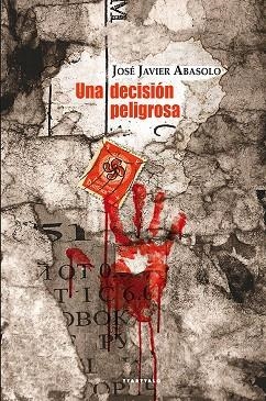 UNA DECISION PELIGROSA | 9788498435825 | ABASOLO,JOSE JAVIER | Libreria Geli - Librería Online de Girona - Comprar libros en catalán y castellano