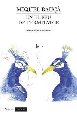 EN EL FEU DE L'ERMITATGE | 9788497879781 | BAUÇÀ,MIQUEL/CASASSES,ENRIC (EPÍLEG) | Llibreria Geli - Llibreria Online de Girona - Comprar llibres en català i castellà