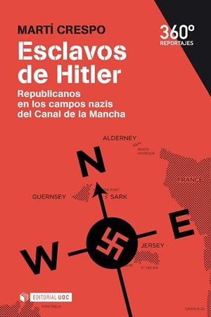 ESCLAVOS DE HITLER.REPUBLICANOS EN LOS CAMPOS NAZIS DEL CANAL DE LA MANCHA | 9788490644577 | CRESPO,MARTÍ | Llibreria Geli - Llibreria Online de Girona - Comprar llibres en català i castellà