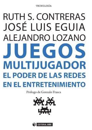 JUEGOS MULTIJUGADOR.EL PODER DE LAS REDES EN EL ENTRENAMIENTO | 9788490643716 | CONTRERAS,RUTH/EGUIA,JOSÉ LUIS/LOZANO,ALEJANDRO | Llibreria Geli - Llibreria Online de Girona - Comprar llibres en català i castellà