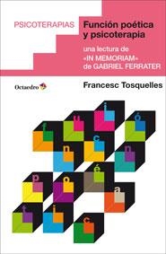 FUNCIÓN POÉTICA Y PSICOTERAPIA.UNA LECTURA DE IN MEMORIAM DE GABRIEL FERRATER | 9788499215938 | TOSQUELLES,FRANCESC | Libreria Geli - Librería Online de Girona - Comprar libros en catalán y castellano