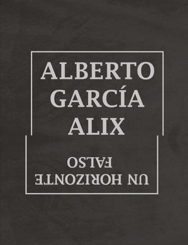 UN HORIZONTE FALSO | 9788415118008 | GARCÍA ALIX,ALBERTO | Llibreria Geli - Llibreria Online de Girona - Comprar llibres en català i castellà