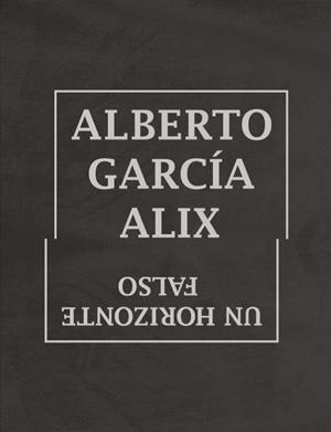 UN HORIZONTE FALSO | 9788415118008 | GARCÍA ALIX,ALBERTO | Libreria Geli - Librería Online de Girona - Comprar libros en catalán y castellano