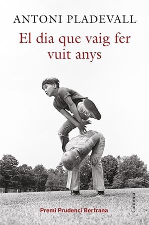 EL DIA QUE VAIG FER VUIT ANYS | 9788466419055 | PLADEVALL,ANTONI | Libreria Geli - Librería Online de Girona - Comprar libros en catalán y castellano