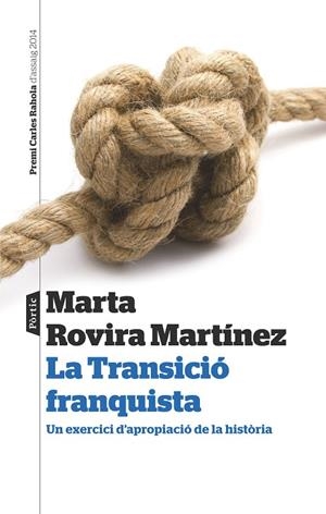 LA TRANSICIÓ FRANQUISTA.UN EXERCICI D'APROPIACIÓ DE LA HISTÒRIA | 9788498093193 | ROVIRA MARTÍNEZ,MARTA | Libreria Geli - Librería Online de Girona - Comprar libros en catalán y castellano