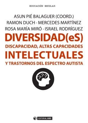 DIVERSIDAD(ES).DISCAPACIDAD,ALTAS CAPACIDADES INTELECTUALES Y TRASTORNOS DEL ESPECTRO AUTISTA | 9788490643709 | A.A.D.D. | Llibreria Geli - Llibreria Online de Girona - Comprar llibres en català i castellà
