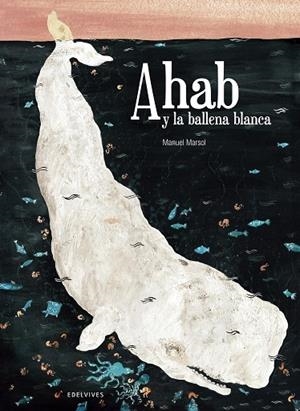 AHAB Y LA BALLENA BLANCA | 9788426394613 | MARTINEZ SOLER,MANUEL | Libreria Geli - Librería Online de Girona - Comprar libros en catalán y castellano