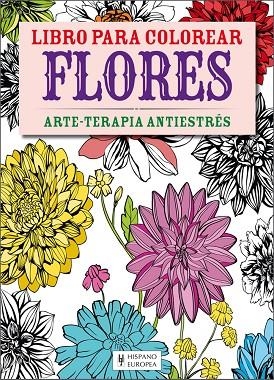 LIBRO PARA COLOREAR FLORES.ARTE-TERAPIA PARA ANTIESTRÉS | 9788425521119 | Llibreria Geli - Llibreria Online de Girona - Comprar llibres en català i castellà