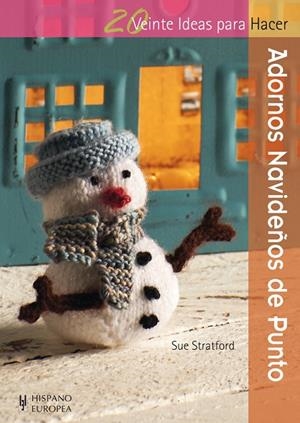 VEINTE IDEAS PARA HACER ADORNOS NAVIDEÑOS DE PUNTO | 9788425521089 | STRATFORD,SUE | Llibreria Geli - Llibreria Online de Girona - Comprar llibres en català i castellà