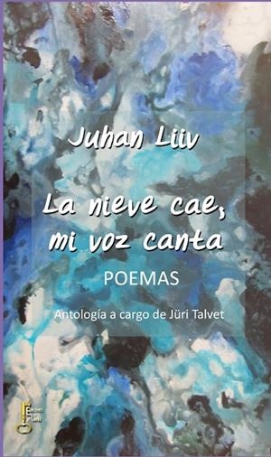 LA NIEVE CAE, MI VOZ CANTA.POEMAS | 9788494223952 | LIIV,JUHAN | Libreria Geli - Librería Online de Girona - Comprar libros en catalán y castellano