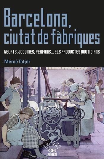 BARCELONA,CIUTAT DE FÀBRIQUES | 9788472461031 | TATJER,MERCÈ | Libreria Geli - Librería Online de Girona - Comprar libros en catalán y castellano