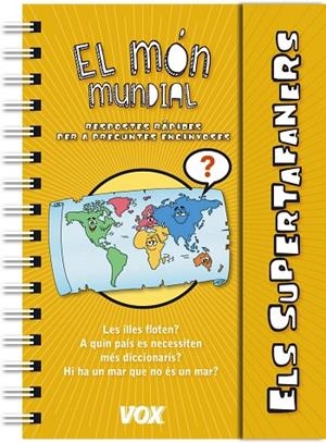 ELS SUPERTAFANERS.EL MÓN MUNDIAL.PROPOSTES RÀPIDES PER A PREGUNTES ENGINYOSES  | 9788499741598 |   | Llibreria Geli - Llibreria Online de Girona - Comprar llibres en català i castellà