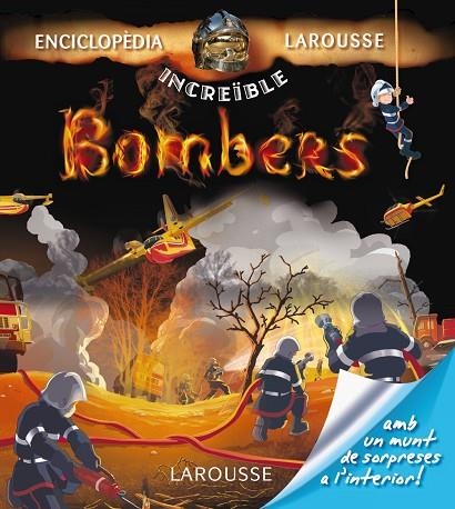 BOMBERS(ENCICLOPÈDIA INCREÏBLE LAROUSSE) | 9788415785750 |   | Libreria Geli - Librería Online de Girona - Comprar libros en catalán y castellano