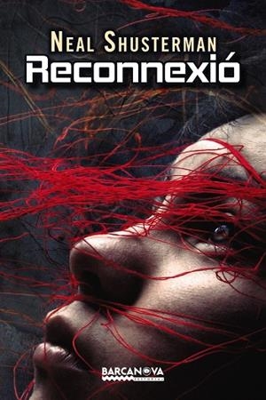 RECONNEXIÓ | 9788448934484 | SHUSTERMAN,NEAL | Llibreria Geli - Llibreria Online de Girona - Comprar llibres en català i castellà