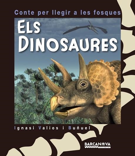 ELS DINOSAURES(CONTE PER LLEGIR A LES FOSQUES) | 9788448933968 | VALIOS I BUÑUEL,IGNASI | Llibreria Geli - Llibreria Online de Girona - Comprar llibres en català i castellà