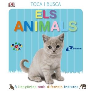 ELS ANIMALS (TOCA I BUSCA,6 LLENGÜETES AMB DIFERENTS TEXTURES) | 9788499065656 | A.A.V.V. | Libreria Geli - Librería Online de Girona - Comprar libros en catalán y castellano