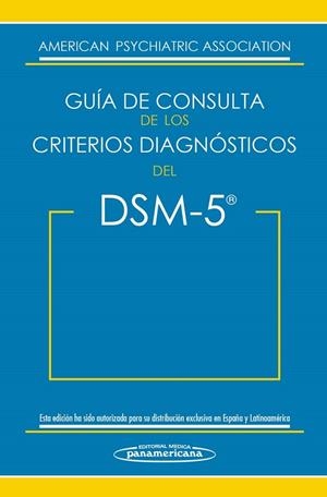 DSM-5.GUÍA DE CONSULTA DE LOS CRITERIOS DIAGNÓSTICOS DEL DSM-5 | 9788498358094 | AMERICAN PSYCHIATRIC ASSOCIATION | Llibreria Geli - Llibreria Online de Girona - Comprar llibres en català i castellà