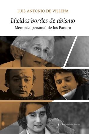 LÚCIDOS BORDES DE ABISMO.MEMORIA PERSONAL DE LOS PANERO | 9788415673040 | DE VILLENA,LUIS ANTONIO | Libreria Geli - Librería Online de Girona - Comprar libros en catalán y castellano