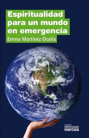 ESPIRITUALIDAD PARA UN MUNDO EN EMERGENCIA | 9788427720671 | MARTÍNEZ OCAÑA,EMMA | Llibreria Geli - Llibreria Online de Girona - Comprar llibres en català i castellà