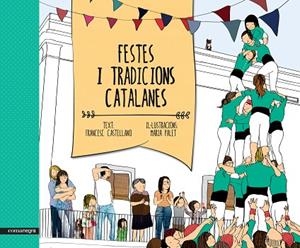 FESTES I TRADICIONS CATALANES | 9788416033461 | CASTELLANO,FRANCESC/PALET,MARIA | Llibreria Geli - Llibreria Online de Girona - Comprar llibres en català i castellà