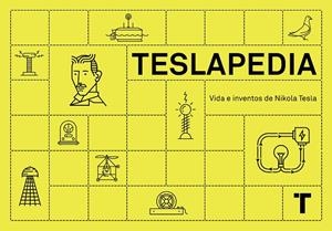 TESLAPEDIA.VIDA E INVENTOS DE NIKOLA TESLA | 9788415832836 | Llibreria Geli - Llibreria Online de Girona - Comprar llibres en català i castellà