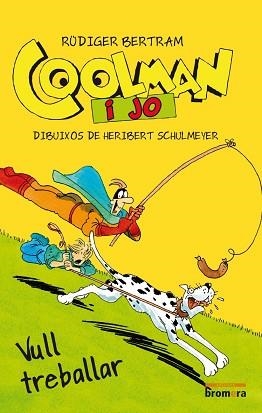 COOLMAN I JO-4.VULL TREBALLAR  | 9788490262801 | BERTRAM,RÜDIGER | Libreria Geli - Librería Online de Girona - Comprar libros en catalán y castellano