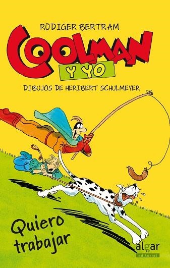 COOLMAN Y YO.QUIERO TRABAJAR | 9788498456455 | BERTRAM,RÜDIGER | Libreria Geli - Librería Online de Girona - Comprar libros en catalán y castellano