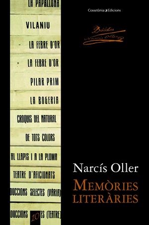 MEMÒRIES LITERÀRIES.HISTÒRIA DE MOS LLIBRES I RELACIONS LITERÀRIES | 9788490342657 | OLLER,NARCÍS | Llibreria Geli - Llibreria Online de Girona - Comprar llibres en català i castellà