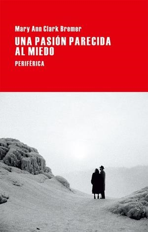 UNA PASIÓN PARECIDA AL MIEDO | 9788416291038 | CLARK BREMER,MARY ANN | Libreria Geli - Librería Online de Girona - Comprar libros en catalán y castellano
