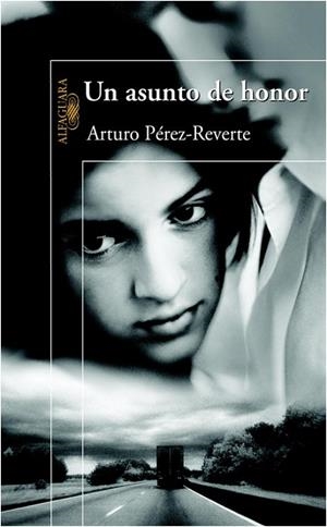 UN ASUNTO DE HONOR | 9788420400303 | PEREZ-REVERTE,ARTURO | Llibreria Geli - Llibreria Online de Girona - Comprar llibres en català i castellà