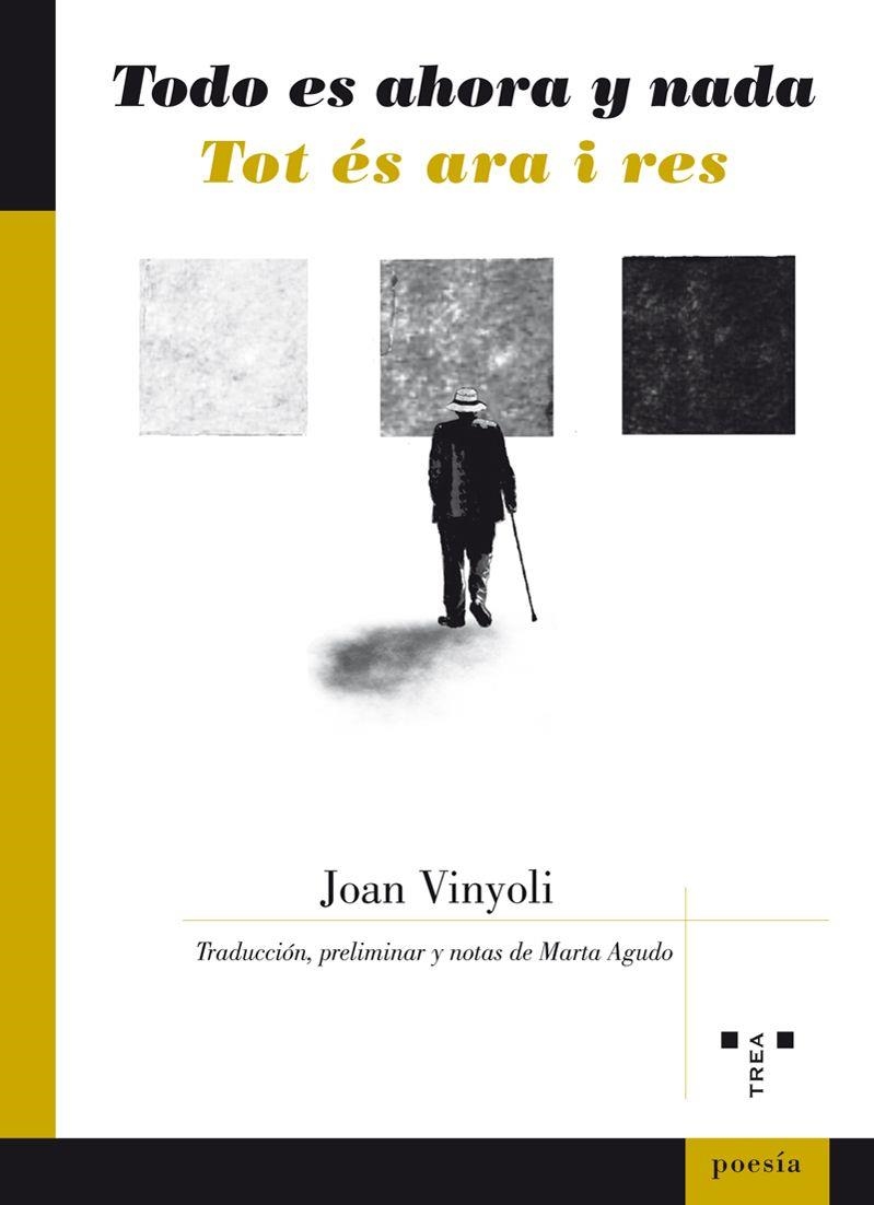 TODO ES AHORA Y NADA/TOT ÉS ARA I RES | 9788497047630 | VINYOLI,JOAN | Llibreria Geli - Llibreria Online de Girona - Comprar llibres en català i castellà