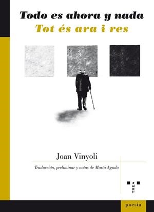 TODO ES AHORA Y NADA/TOT ÉS ARA I RES | 9788497047630 | VINYOLI,JOAN | Libreria Geli - Librería Online de Girona - Comprar libros en catalán y castellano