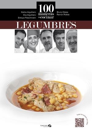 100 MANERAS DE COCINAR LEGUMBRES | 9788496177949 | ARGUIÑANO, KARLOS/OTEIZA, BRUNO/ROTETA, RAMÓN/FLEISCHMANN, ENRIQUE/ARGUIÑANO, EVA | Llibreria Geli - Llibreria Online de Girona - Comprar llibres en català i castellà