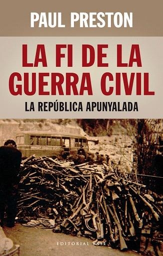 LA FI DE LA GUERRA CIVIL.LA REPÚBLICA APUNYALADA | 9788416166398 | PRESTON,PAUL | Llibreria Geli - Llibreria Online de Girona - Comprar llibres en català i castellà