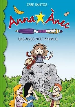 ANNA ÀNEC-8.UNS AMICS MOLT ANIMALS | 9788416166381 | SANTOS,CARE | Libreria Geli - Librería Online de Girona - Comprar libros en catalán y castellano