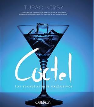 CÓCTEL.LOS SECRETOS MÁS EXCLUSIVOS | 9788441536418 | KIRBY,TUPAC | Llibreria Geli - Llibreria Online de Girona - Comprar llibres en català i castellà