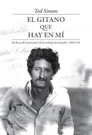 EL GITANO QUE HAY EN MÍ.EN BUSCA DE LA JUVENTUD, DE LA VERDAD Y DE MI PADRE (1993-94) | 9788494061066 | SIMON,TED | Libreria Geli - Librería Online de Girona - Comprar libros en catalán y castellano