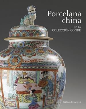 PORCELANA CHINA DE LA COLECCIÓN CONDE | 9786078310050 | SARGENT,WILLIAM R. | Libreria Geli - Librería Online de Girona - Comprar libros en catalán y castellano