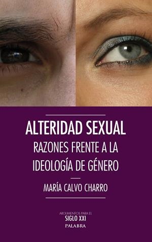 ALTERIDAD SEXUAL.RAZONES FRENTE A LA IDEOLOGÍA DE GÉNERO | 9788490611265 | CALVO CHARRO,MARÍA | Libreria Geli - Librería Online de Girona - Comprar libros en catalán y castellano