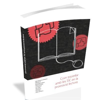 COM TRIOMFAR AMB LES TIC EN LA PROMOCIÓ LECTORA | 9788494267185 | A.A.D.D. | Libreria Geli - Librería Online de Girona - Comprar libros en catalán y castellano