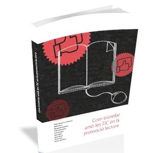 COM TRIOMFAR AMB LES TIC EN LA PROMOCIÓ LECTORA | 9788494267185 | A.A.D.D. | Llibreria Geli - Llibreria Online de Girona - Comprar llibres en català i castellà
