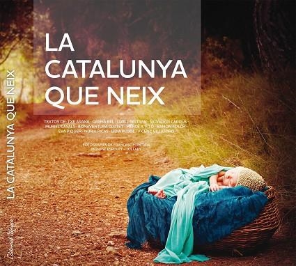 LA CATALUNYA QUE NEIX  | 9788480905763 | MUNTADA,FRANCESC (FOTOGRAFIES);ESPOLET,MONTSE (LULLABY) I ALTRES | Libreria Geli - Librería Online de Girona - Comprar libros en catalán y castellano