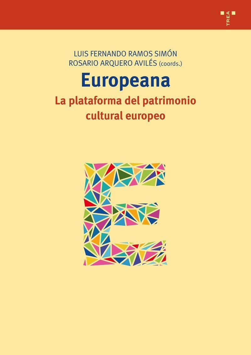 EUROPEANA.LA PLATAFORMA DEL PATRIMONIO CULTURAL EUROPEO | 9788497048408 | RAMOS SIMÓN,LUIS FERNANDO/ARQUERO AVILÉS,ROSARIO | Llibreria Geli - Llibreria Online de Girona - Comprar llibres en català i castellà
