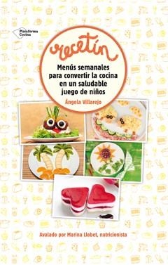 RECETÍN.MENÚS SEMANALES PARA CONVERTIR LA COCINA EN UN SALUDABLE JUEGO DE NIÑOS | 9788416256143 | VILLAREJO,ÁNGELA | Llibreria Geli - Llibreria Online de Girona - Comprar llibres en català i castellà