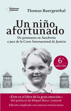 UN NIÑO AFORTUNADO.DE PRISIONERO EN AUSCHWITZ A JUEZ DE LA CORTE INTERNACIONAL DE JUSTICIA | 9788416256228 | BUERGENTHAL,THOMAS | Libreria Geli - Librería Online de Girona - Comprar libros en catalán y castellano